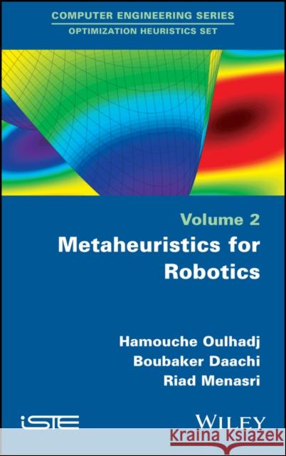 Metaheuristics for Robotics Hamouche Oulhadj Boubaker Daachi Riad Menasri 9781786303806 Wiley-Iste - książka