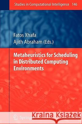 Metaheuristics for Scheduling in Distributed Computing Environments Fatos Xhafa Ajith Abraham 9783642088759 Springer - książka