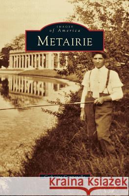 Metairie Catherine Campanella 9781531633721 Arcadia Publishing Library Editions - książka