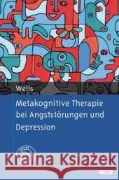 Metakognitive Therapie bei Angststörungen und Depression Wells, Adrian 9783621277983 Beltz Psychologie Verlags Union - książka