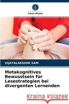 Metakognitives Bewusstsein für Lesestrategien bei divergenten Lernenden Vijayalakshmi Sam 9786204044729 Verlag Unser Wissen - książka