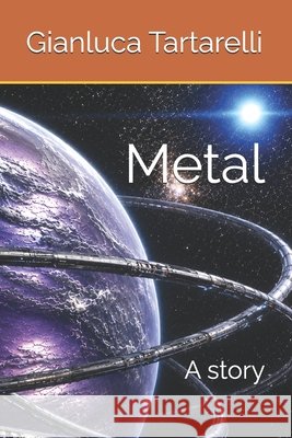 Metal: A story Tartarelli, Gianluca 9798192795477 Independently Published - książka