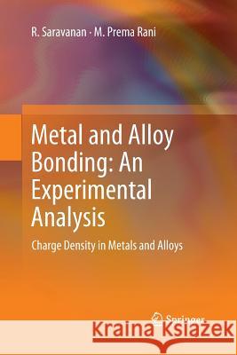 Metal and Alloy Bonding - An Experimental Analysis: Charge Density in Metals and Alloys Saravanan, R. 9781447161783 Springer - książka