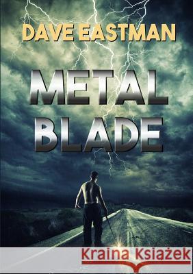 Metal Blade Dave Eastman 9781326654429 Lulu.com - książka