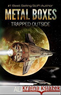 Metal Boxes - Trapped Outside Alan Black 9781514337516 Createspace - książka