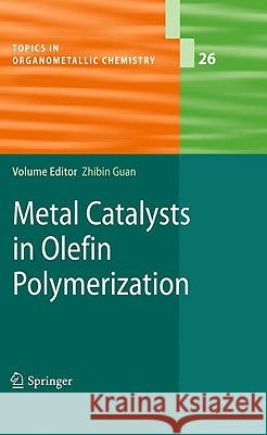 Metal Catalysts in Olefin Polymerization Zhibin Guan 9783540877509 Springer - książka