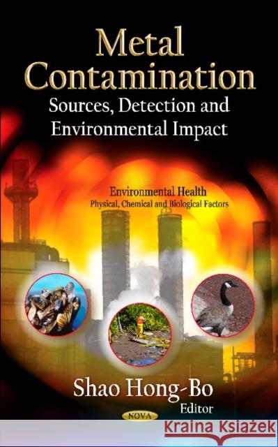 Metal Contamination: Sources, Detection & Environmental Impact Shao Hong-Bo 9781619421110 Nova Science Publishers Inc - książka