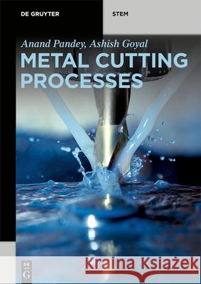 Metal Cutting Processes Anand Pandey Ashish Goyal 9783110676563 de Gruyter - książka