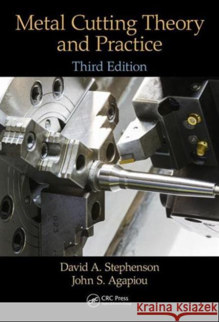 Metal Cutting Theory and Practice David A. Stephenson John S. Agapiou 9781466587533 CRC Press - książka