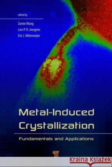 Metal-Induced Crystallization: Fundamentals and Applications Wang, Zumin 9789814463409 Pan Stanford Publishing - książka