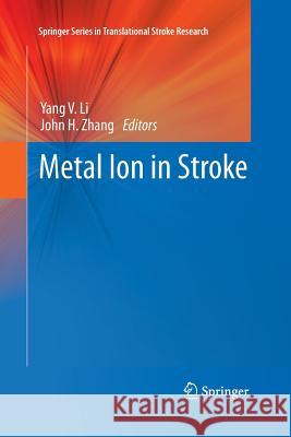 Metal Ion in Stroke Yang V. Li John H. Zhang 9781493941490 Springer - książka
