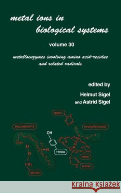 Metal Ions in Biological Systems: Metalloenzymes Involving Amino Acid-Residue and Related Radicals Sigel, Helmut 9780824790936 Marcel Dekker - książka