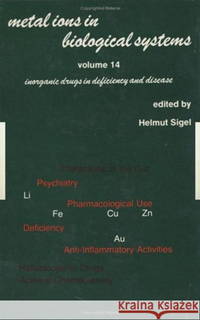 Metal Ions in Biological Systems: Volume 14: Inorganic Drugs in Deficiency and Disease Sigel, Helmut 9780824715694 CRC - książka