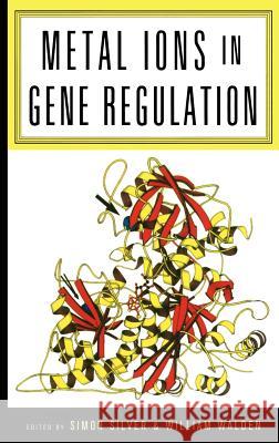 Metal Ions in Gene Regulation Simon Silver William Walden W. Walden 9780412053313 Kluwer Academic Publishers - książka