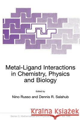 Metal-Ligand Interactions in Chemistry, Physics and Biology Nino Russo Dennis R. Salahub N. Russo 9780792361268 Kluwer Academic Publishers - książka