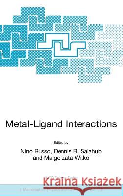 Metal-Ligand Interactions: Molecular, Nano-, Micro-, and Macro-Systems in Complex Environments Russo, N. 9781402014949 Kluwer Academic Publishers - książka