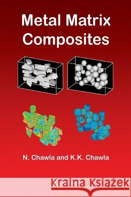 Metal Matrix Composites Nikhilesh Chawla Krishan K. Chawla 9781461498438 Springer - książka