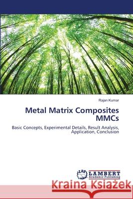 Metal Matrix Composites MMCs Rajan Kumar 9786139910014 LAP Lambert Academic Publishing - książka