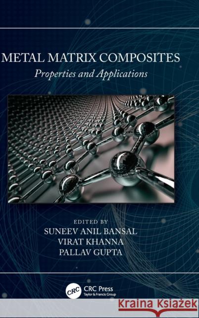 Metal Matrix Composites: Properties and Applications Suneev Anil Bansal Virat Khanna Pallav Gupta 9781032048574 CRC Press - książka