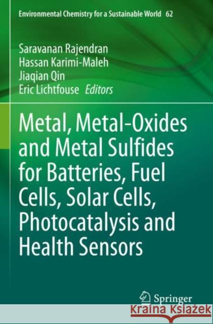 Metal, Metal-Oxides and Metal Sulfides for Batteries, Fuel Cells, Solar Cells, Photocatalysis and Health Sensors  9783030637934 Springer International Publishing - książka