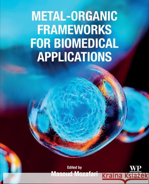Metal-Organic Frameworks for Biomedical Applications Masoud Mozafari 9780128169841 Woodhead Publishing - książka