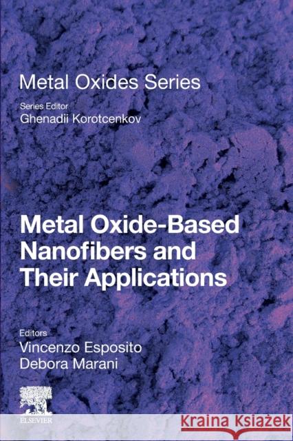 Metal Oxide-Based Nanofibers and Their Applications Vincenzo Esposito Debora Marani Ghenadii Korotcenkov 9780128206294 Elsevier - książka