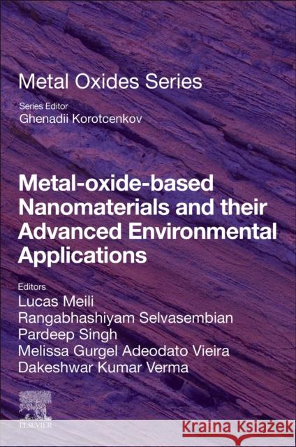 Metal-Oxide-Based Nanomaterials and Their Advanced Environmental Applications Lucas Meili Rangabhashiyam Selvasembian Melissa Gurgel Adeodat 9780443273087 Elsevier - książka