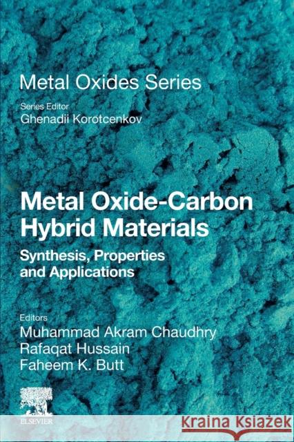 Metal Oxide-Carbon Hybrid Materials: Synthesis, Properties and Applications Muhammad Akram Rafaqat Hussain Faheem K. Butt 9780128226940 Elsevier - książka