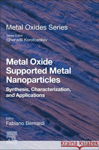 Metal Oxide Supported Metal Nanoparticles: Synthesis, Characterization, and Applications Fabiano Bernardi 9780443300721 Elsevier - książka