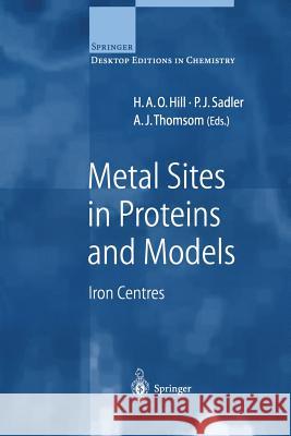 Metal Sites in Proteins and Models: Iron Centres Hill, H. a. O. 9783540655527 Springer - książka