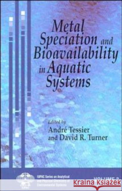 Metal Speciation and Bioavailability in Aquatic Systems Amdre' Tessier Tessier                                  Turner 9780471958307 John Wiley & Sons - książka