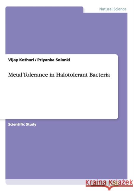 Metal Tolerance in Halotolerant Bacteria Vijay Kothari Priyanka Solanki 9783656276333 Grin Verlag - książka