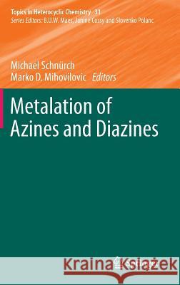 Metalation of Azines and Diazines Michael Sch Marko D. Mihovilovic 9783642350214 Springer - książka