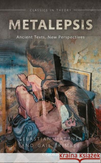 Metalepsis: Ancient Texts, New Perspectives Sebastian Matzner Gail Trimble 9780198846987 Oxford University Press, USA - książka