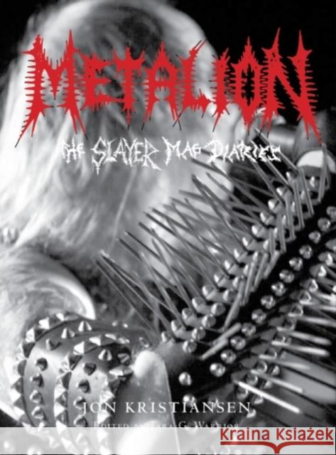 Metalion: The Slayer Mag Diaries Jon Kristiansen 9780979616341  - książka