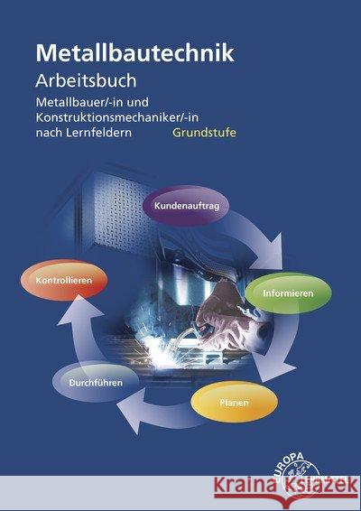 Metallbautechnik Arbeitsbuch Grundstufe : Metallbauer/-in und Konstruktionsmechaniker/-in nach Lernfeldern  9783808517390 Europa-Lehrmittel - książka