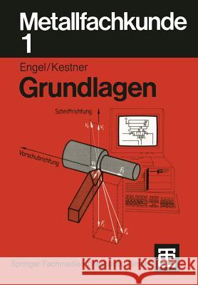 Metallfachkunde 1: Grundlagen Helmut Engel Carl A. Kestner 9783519167051 Vieweg+teubner Verlag - książka