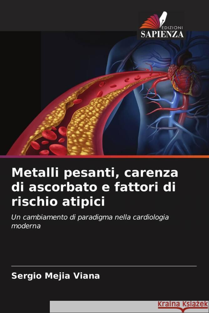 Metalli pesanti, carenza di ascorbato e fattori di rischio atipici Mejia Viana, Sergio 9786207116706 Edizioni Sapienza - książka