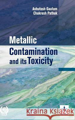 Metallic Contamination and Its Toxicity Ashutosh Gautam   9789387057722 Daya Pub. House - książka
