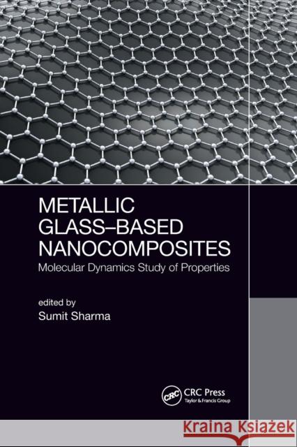 Metallic Glass-Based Nanocomposites: Molecular Dynamics Study of Properties Sumit Sharma 9780367776602 CRC Press - książka