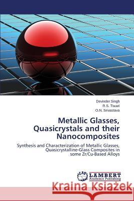 Metallic Glasses, Quasicrystals and their Nanocomposites Singh Devinder 9783659620881 LAP Lambert Academic Publishing - książka