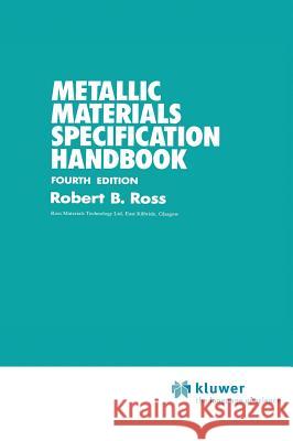 Metallic Materials Specification Handbook R.B. Ross 9780412369407 Chapman and Hall - książka