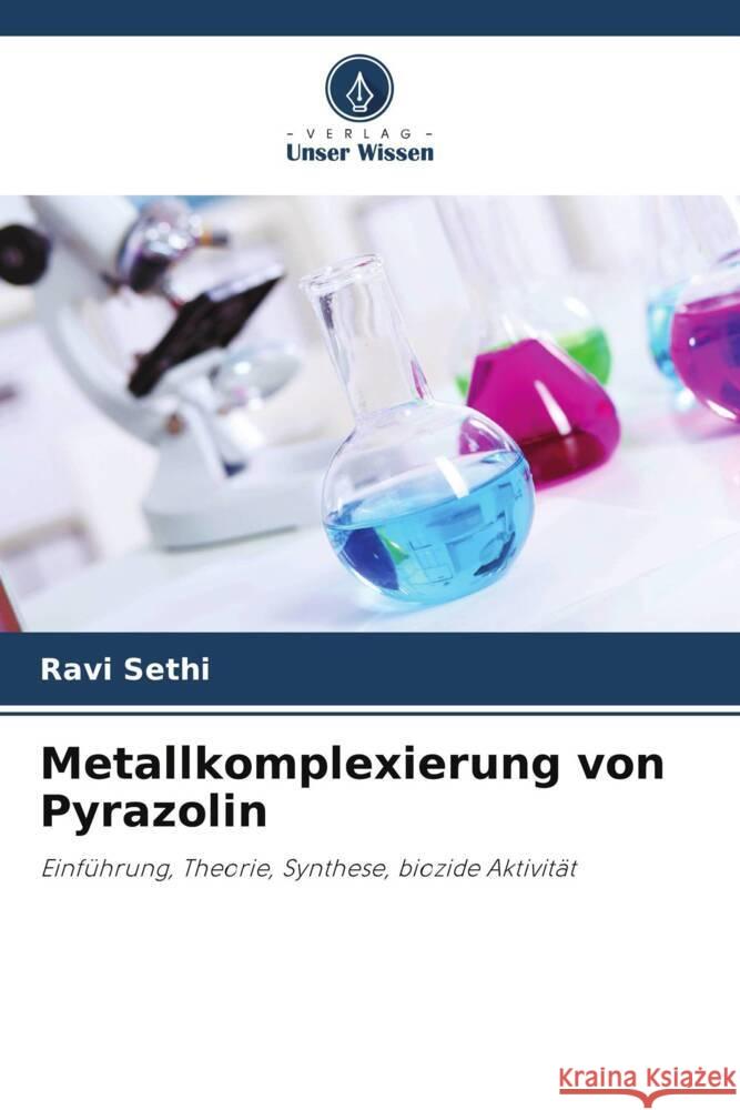 Metallkomplexierung von Pyrazolin Ravi Sethi 9786207416509 Verlag Unser Wissen - książka