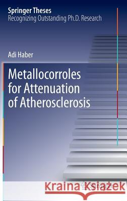 Metallocorroles for Attenuation of Atherosclerosis Adi Haber 9783642303272 Springer - książka