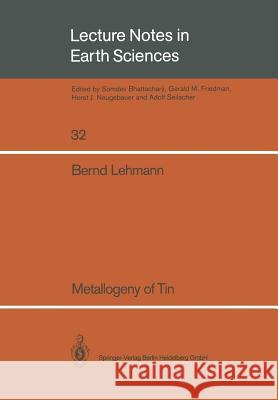 Metallogeny of Tin Bernd Lehmann 9783540528067 Springer-Verlag - książka