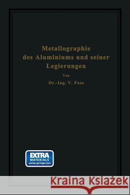 Metallographie Des Aluminiums Und Seiner Legierungen V. Fuss 9783642504297 Springer - książka