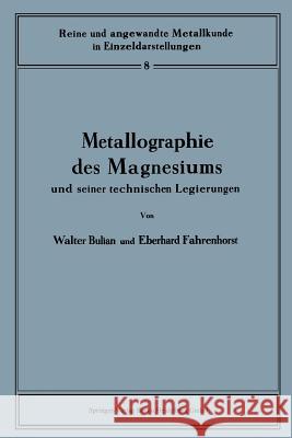 Metallographie Des Magnesiums Und Seiner Technischen Legierungen Walter Bulian Eberhard Fahrenhorst 9783662306499 Springer - książka