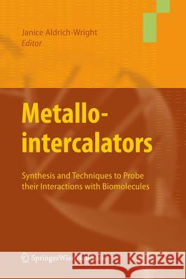 Metallointercalators: Synthesis and Techniques to Probe Their Interactions with Biomolecules Aldrich-Wright, Janice 9783211094273 Springer - książka