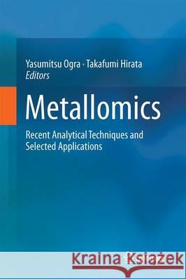 Metallomics: Recent Analytical Techniques and Applications Ogra, Yasumitsu 9784431564614 Springer - książka