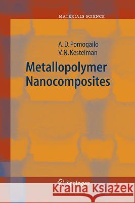 Metallopolymer Nanocomposites A D Pomogailo V N Kestelman  9783642422034 Springer - książka